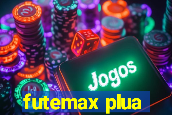 futemax plua